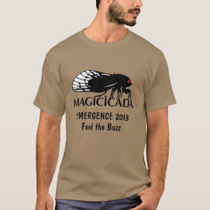 Funny Cicada Magicicada Emergence Feel the Buzz T-Shirt
