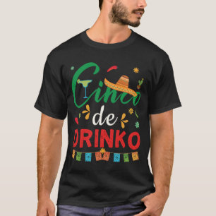 Funny Cinco de Drinko Cinco de Mayo Gift Drinking T-Shirt