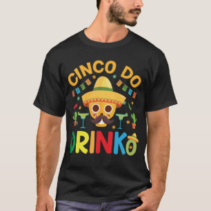 Funny Cinco de Drinko Cinco de Mayo Gift Drinking  T-Shirt