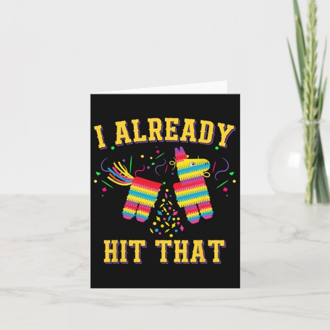 Funny Cinco De Mayo Cute Pinata I Already Hit That Card (Front)