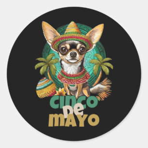 Funny Cinco De Mayo Dog Design Cute Chihuahua Mexi Classic Round Sticker