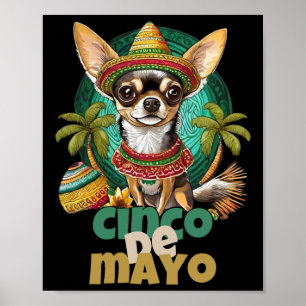 Funny Cinco De Mayo Dog Design Cute Chihuahua Mexi Poster