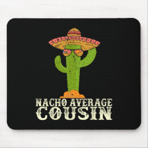 Funny Cinco De Mayo Fiesta Meme Saying Nacho Avera Mouse Mat