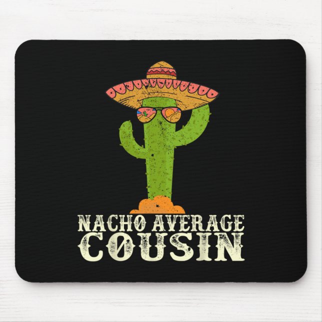 Funny Cinco De Mayo Fiesta Meme Saying Nacho Avera Mouse Mat (Front)