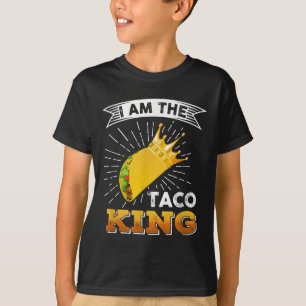 Funny Cinco De Mayo Food I Am The Taco King T Shir T-Shirt