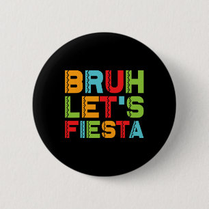 Funny Cinco De Mayo Mexican Family Group Bruh Let' 6 Cm Round Badge