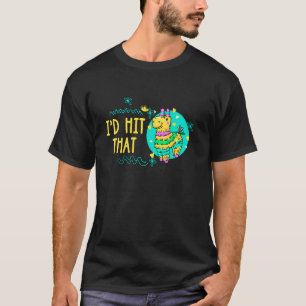 Funny Cinco De Mayo Mexican Party I'd Hit That Pin T-Shirt