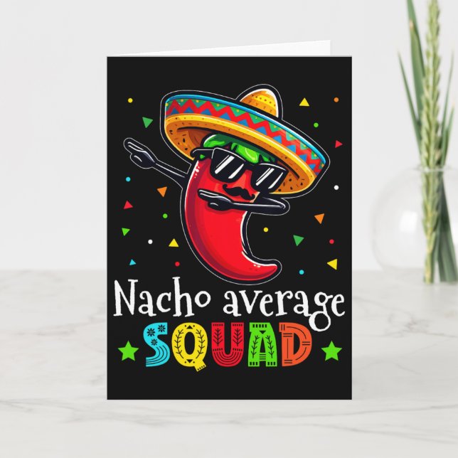 Funny Cinco De Mayo Nacho Average Squad Chilli Dab Card (Front)