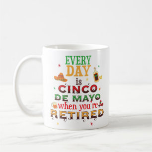Funny Cinco De Mayo Retirement Coffee Mug Retired