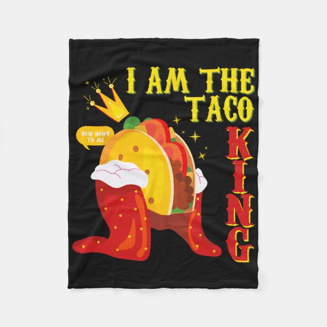 Funny Cinco De Mayo Tee I Am The Taco King  Fleece Blanket (Front)
