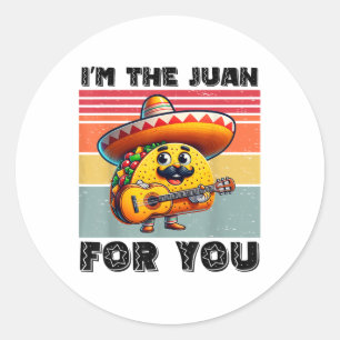 Funny Cinco De Mayo Vintage Mexican Im The Juan Fo Classic Round Sticker