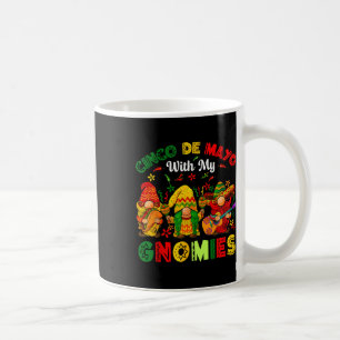 Funny Cinco De Mayo With My Gnomies Trio Gnomes Bo Coffee Mug
