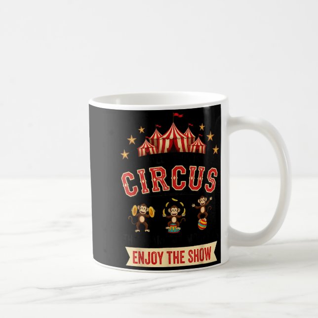 Funny Circus Actually This Is My Circus These Are  Coffee Mug (Right)