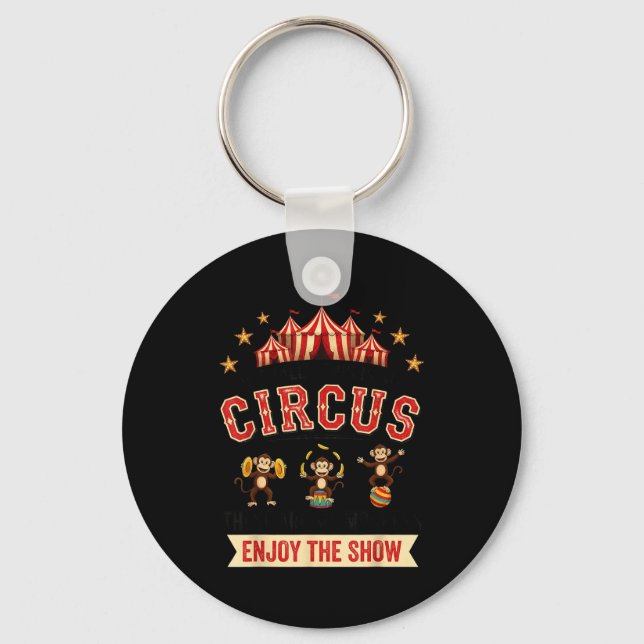 Funny Circus Actually This Is My Circus These Are  Key Ring (Front)