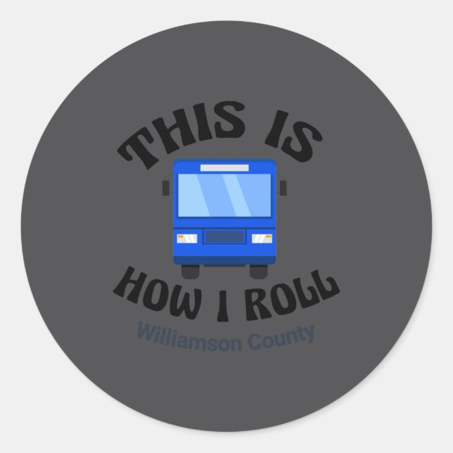 Funny City Bus Driver This Is How I Roll  Classic Round Sticker (Front)