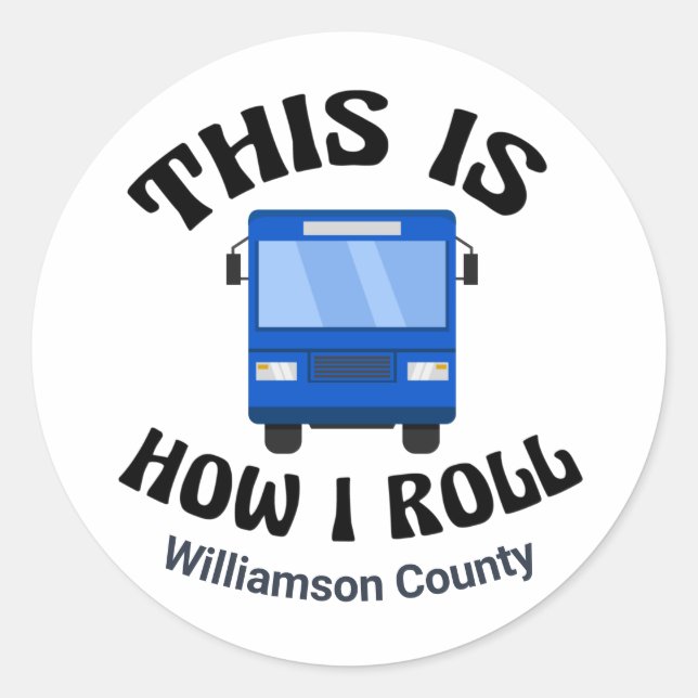 Funny City Bus Driver This is How I Roll Custom Classic Round Sticker (Front)