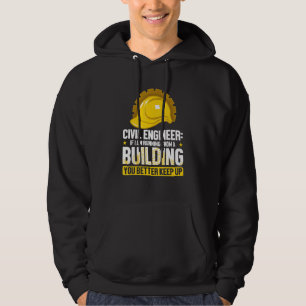 Funny Civil Engineer If I Am Running From A Buildi Hoodie