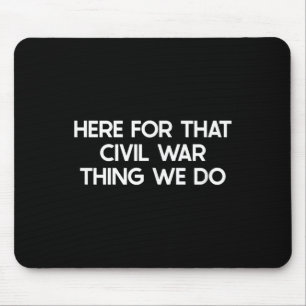 Funny Civil War Saying Humour Joke  Mouse Mat