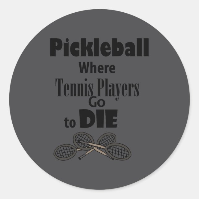 Funny Ckleball Where Tennis Players Go To Die  Classic Round Sticker (Front)