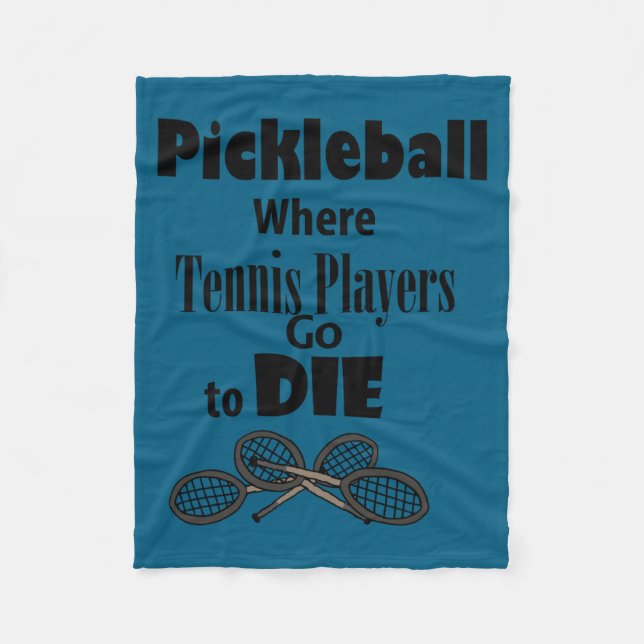 Funny Ckleball Where Tennis Players Go To Die  Fleece Blanket (Front)