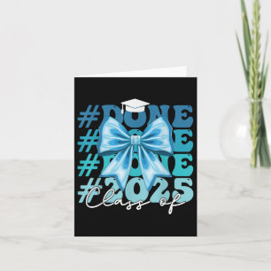 Funny Cl Of 2025 Graduation Done Blue Bow Graduati Card