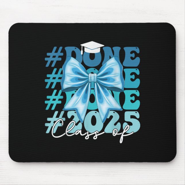 Funny Cl Of 2025 Graduation Done Blue Bow Graduati Mouse Mat (Front)