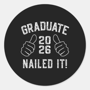Funny Cl Of 2026 Nailed It Graduation For Him Her Classic Round Sticker
