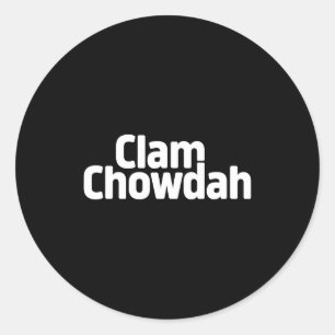 Funny Clam Chowdah - Boston New England Clam Chowd Classic Round Sticker