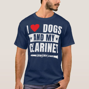 Funny Clarinet Clarinetist I Love Dogs T-Shirt