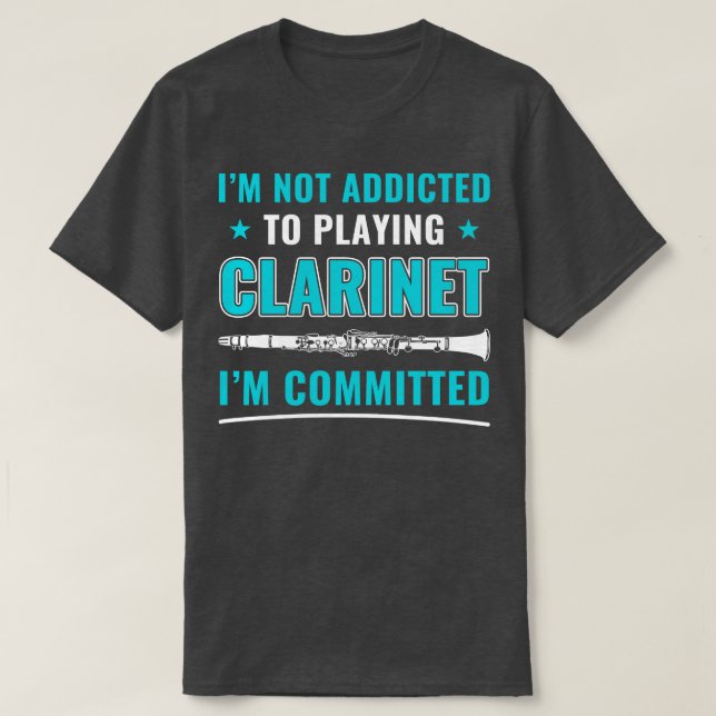 Funny Clarinet Player Clarinetist Committed to Cla T-Shirt (Design Front)