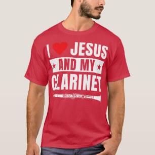 Funny Clarinet Player Clarinetist I Love Jesus T-Shirt