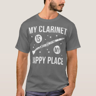 Funny Clarinet Player Clarinetist My Happy Place T-Shirt
