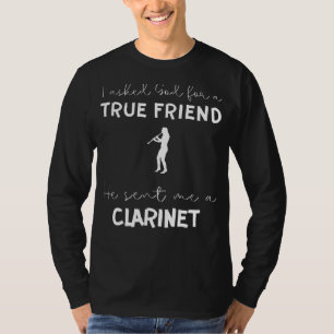 Funny Clarinet Tee: God Sent Me a True Friend T-Shirt