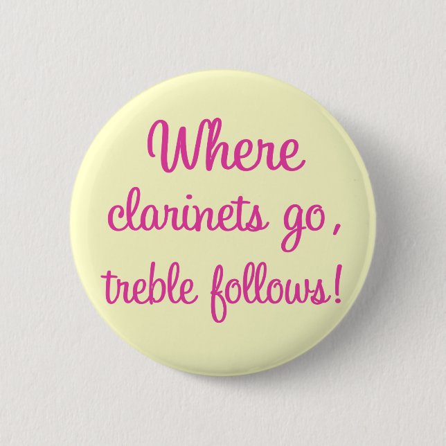 Funny Clarinet Treble Gift 6 Cm Round Badge (Front)