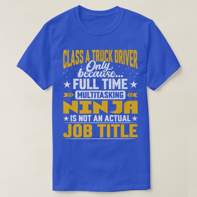 Funny Class A Truck Driver Job Title549 T-Shirt (Design Front)
