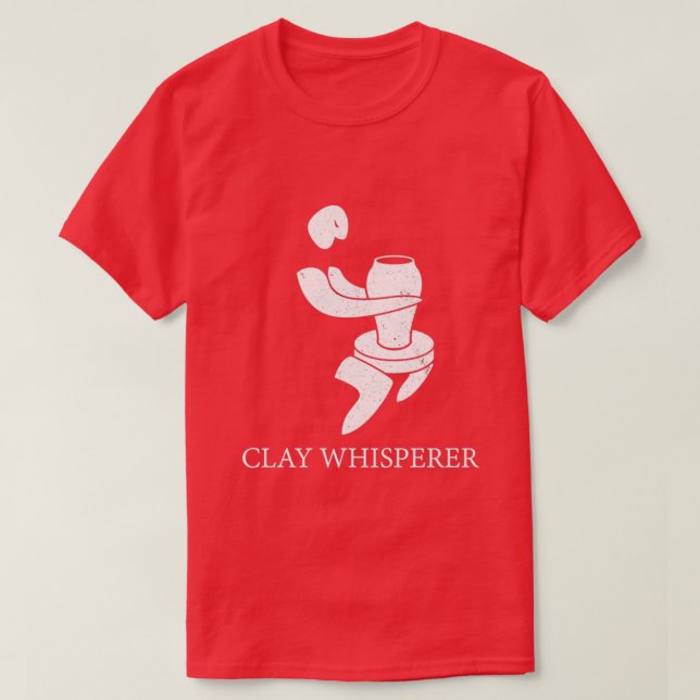 Funny Clay Whisperer Pottery Ceramics Kiln Art Pot T-Shirt (Design Front)