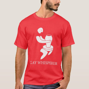 Funny Clay Whisperer Pottery Ceramics Kiln Art Pot T-Shirt