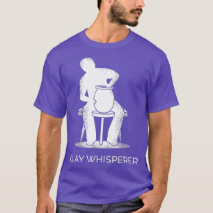 Funny Clay Whisperer Pottery Ceramics Kiln Art T-Shirt
