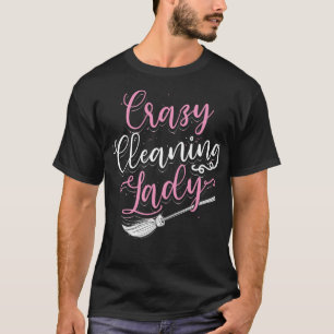 Funny Cleaning Lady Housekeeping Gift For Housekee T-Shirt