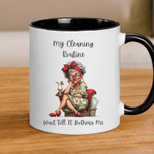 Funny Cleaning Mug for Her - My Cleaning Routine