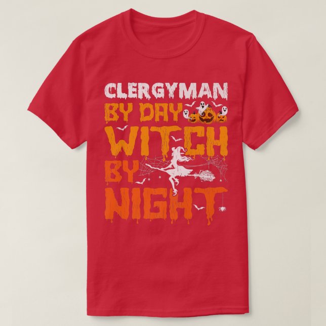 Funny Clergyman By Day Witch By Night Clergyman Ha T-Shirt (Design Front)