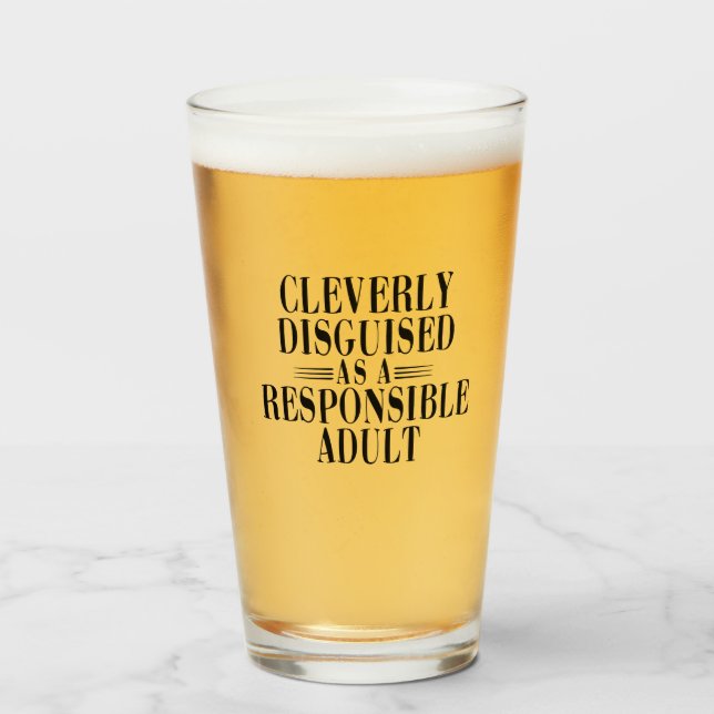 Funny Cleverly Disguised Responsible Adult Glass (Front Filled)