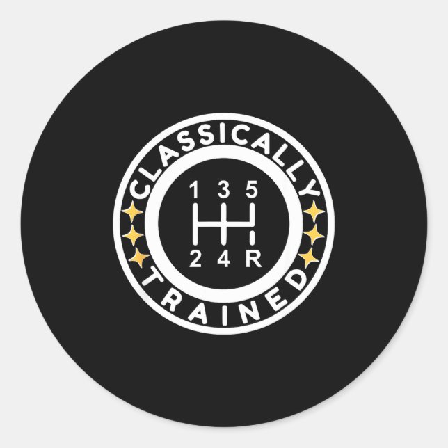 Funny Clically Trained Manual Car Driving Humor  Classic Round Sticker (Front)