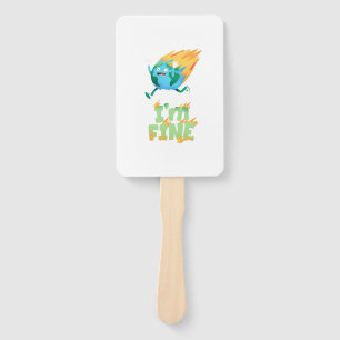 Funny Climate Change Earth “I’m Fine” Design Hand Fan