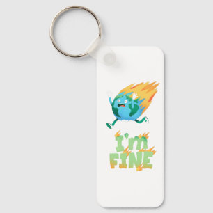 Funny Climate Change Earth “I’m Fine” Design Key Ring