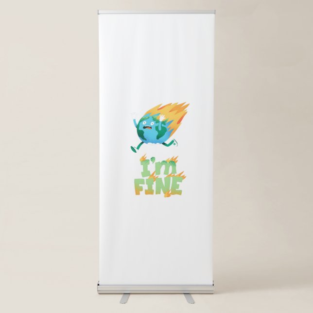Funny Climate Change Earth “I’m Fine” Design Retractable Banner (Front)