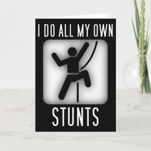 Funny Climbing - I Do All My Own Stunts Card