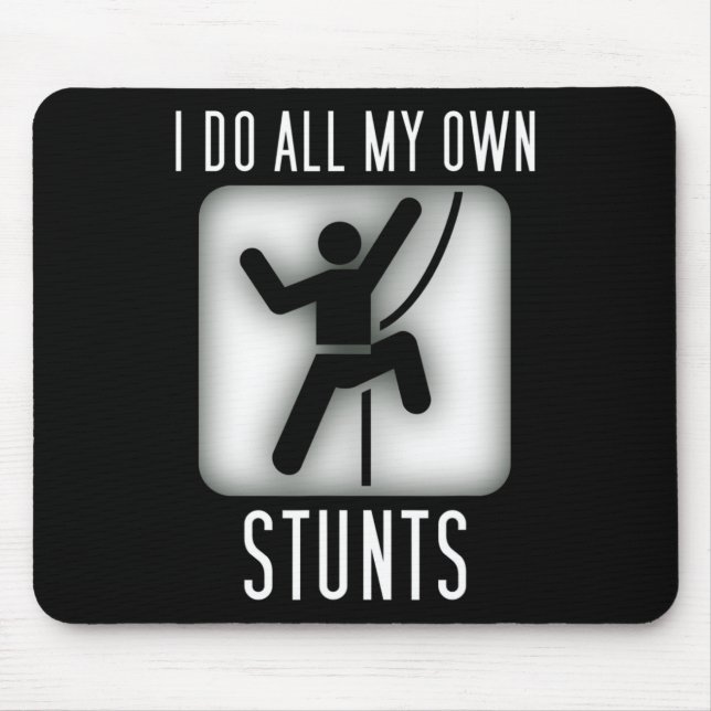 Funny Climbing - I Do All My Own Stunts  Mouse Mat (Front)