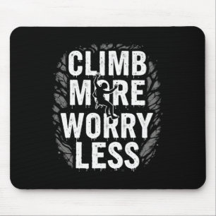 Funny Climbing Quote Gift Climb Mouse Mat