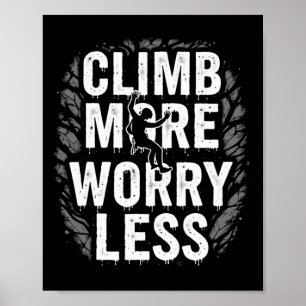 Funny Climbing Quote Gift Climb Poster